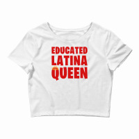 Educated Latina Queen Crop Top | Artistshot