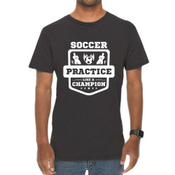 Soccer practice like a champion Vintage T-Shirt | Artistshot