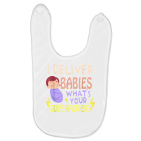 I Deliver Babies What's Your Labor And Delivery Nurse Life T Shirt Baby Bibs | Artistshot