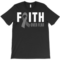 Faith God Fear Brain Tumor Awareness Brain Cancer Warrior T Shirt T-shirt | Artistshot