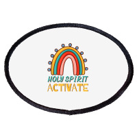 Holy Spirit Activate   Funny Christian Religious T Shirt Oval Patch | Artistshot