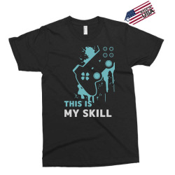 gamers is my skill Exclusive T-shirt | Artistshot