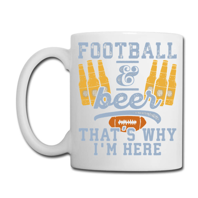 Football & Beer That's Why I'm Here For Coach And Dad Coffee Mug | Artistshot