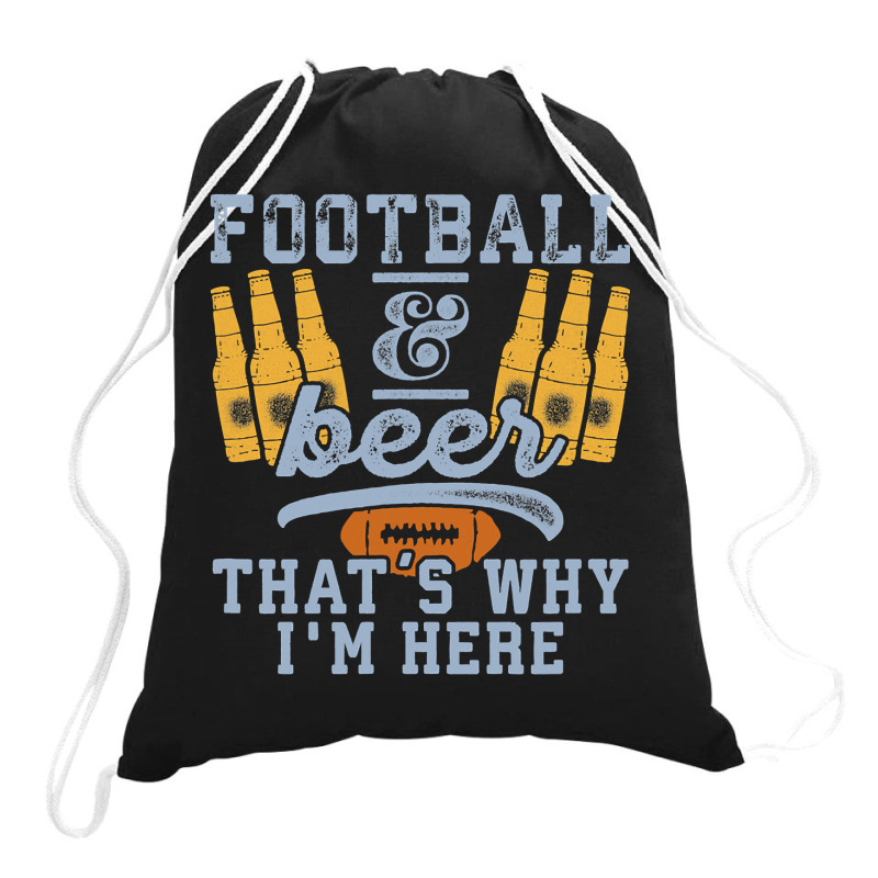 Football & Beer That's Why I'm Here For Coach And Dad Drawstring Bags | Artistshot