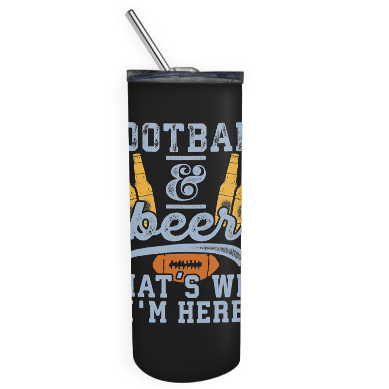 Football & Beer That's Why I'm Here For Coach And Dad Skinny Tumbler | Artistshot