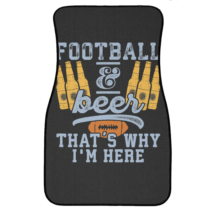 Football & Beer That's Why I'm Here For Coach And Dad Front Car Mat | Artistshot