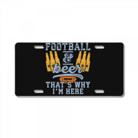 Football & Beer That's Why I'm Here For Coach And Dad License Plate | Artistshot