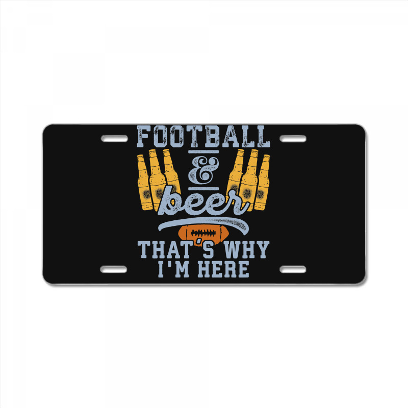 Football & Beer That's Why I'm Here For Coach And Dad License Plate | Artistshot