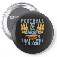 Football & Beer That's Why I'm Here For Coach And Dad Pin-back Button | Artistshot