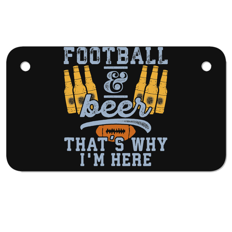 Football & Beer That's Why I'm Here For Coach And Dad Motorcycle License Plate | Artistshot