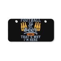 Football & Beer That's Why I'm Here For Coach And Dad Bicycle License Plate | Artistshot