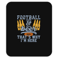 Football & Beer That's Why I'm Here For Coach And Dad Mousepad | Artistshot