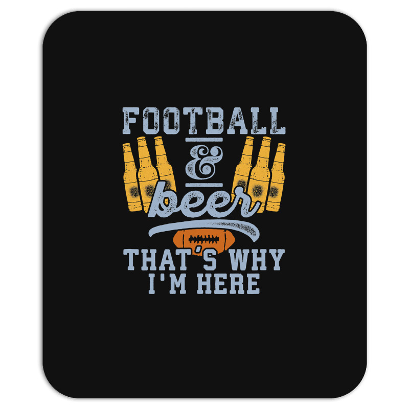 Football & Beer That's Why I'm Here For Coach And Dad Mousepad | Artistshot