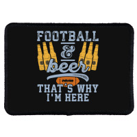 Football & Beer That's Why I'm Here For Coach And Dad Rectangle Patch | Artistshot