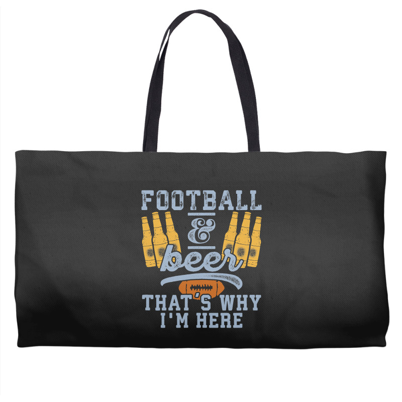 Football & Beer That's Why I'm Here For Coach And Dad Weekender Totes | Artistshot