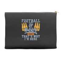 Football & Beer That's Why I'm Here For Coach And Dad Accessory Pouches | Artistshot