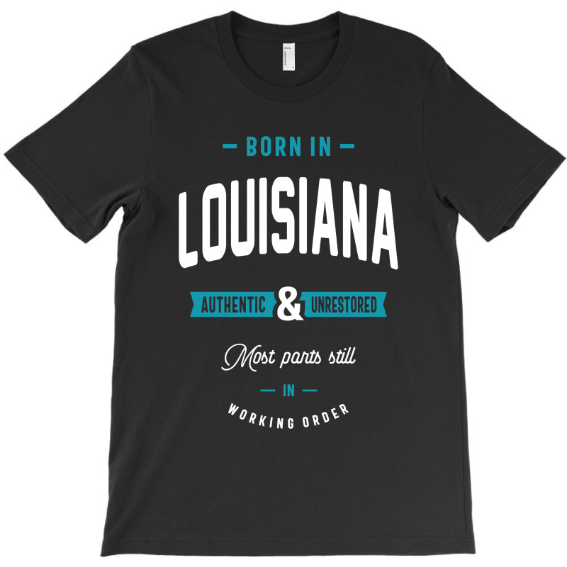 Born In Louisiana T-shirt | Artistshot