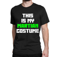 Womens This Is My Martian Halloween Costume Easy Lazy V Neck T Shirt Classic T-shirt | Artistshot