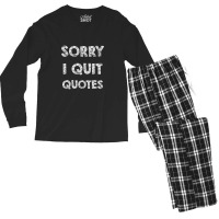 Sorry I Quit Quotes   Quotes Men's Long Sleeve Pajama Set | Artistshot