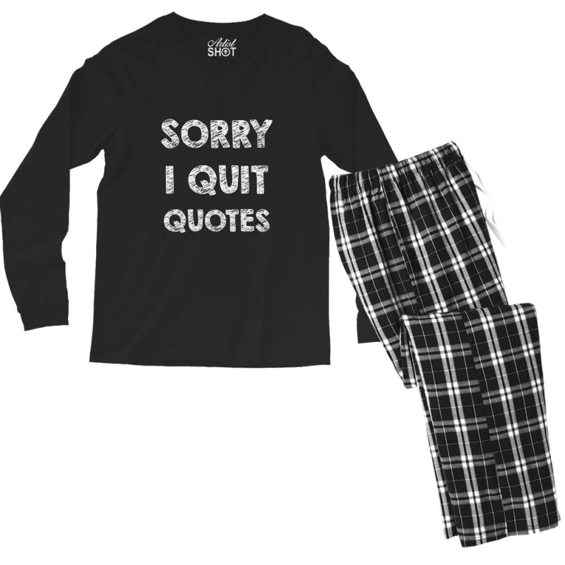 Sorry I Quit Quotes   Quotes Men's Long Sleeve Pajama Set | Artistshot