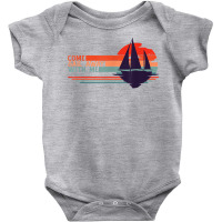 Come Sail Away With Me, Sailing Boat Lover And Sailor Sail T Shirt Baby Bodysuit | Artistshot