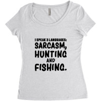 I Speak 3 Languages Sarcasm, Hunting & Fishing Funny Fishing,funny Fis Women's Triblend Scoop T-shirt | Artistshot