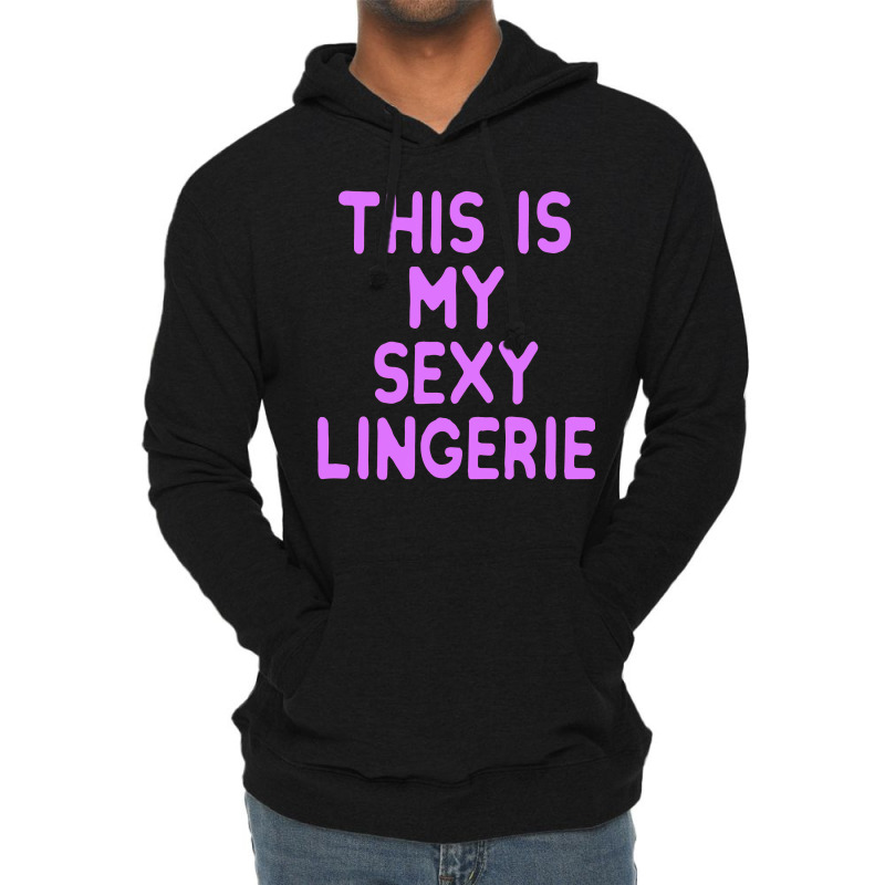 This Is My Sexy Lingerie Night Costume For Wife Girl Women Lightweight Hoodie by trokeryth | Artistshot