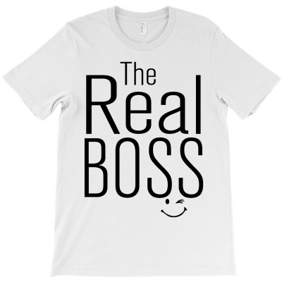 The Real Boss T-shirt Designed By Sabri