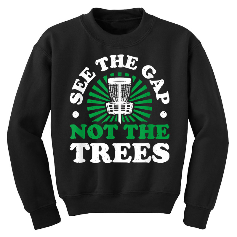 See The Gap Not The Trees Funny Disc Golf Lovers T Shirt Youth Sweatshirt | Artistshot