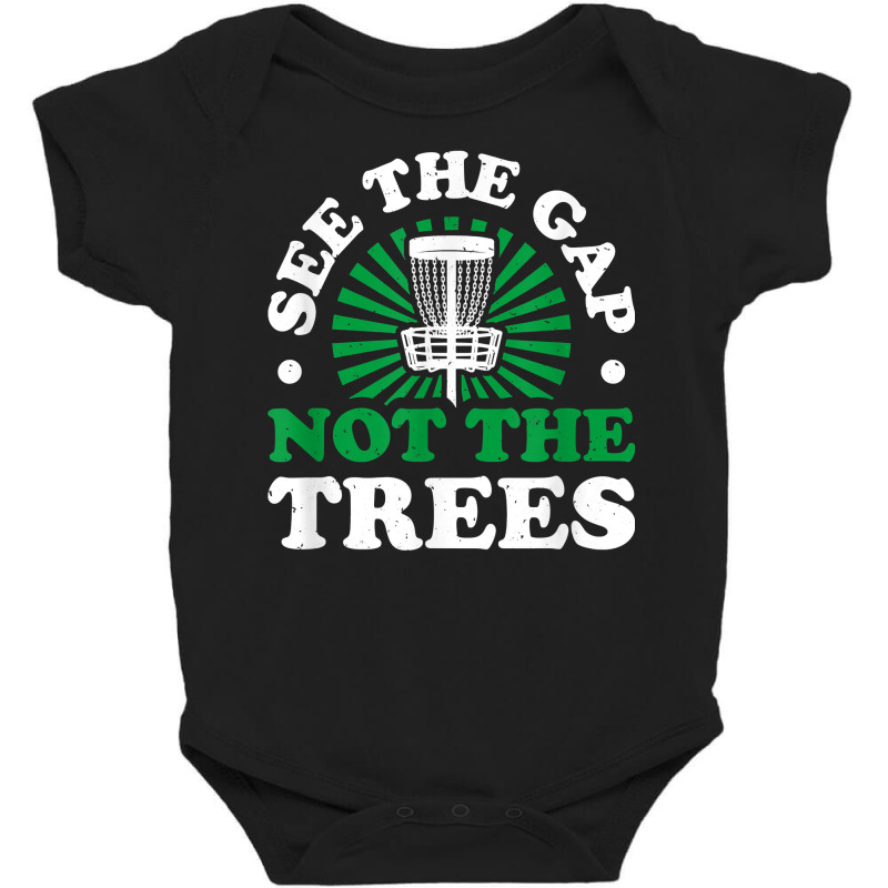 See The Gap Not The Trees Funny Disc Golf Lovers T Shirt Baby Bodysuit | Artistshot