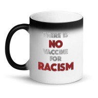 There Is No Vaccine For Racism Kamala Anti Trump 2020 Gifts    There I Magic Mug | Artistshot