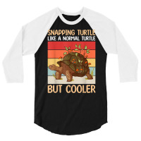 Snapping Turtle Like A Normal Turtle But Cooler  Sea Turtle T Shirt 3/4 Sleeve Shirt | Artistshot