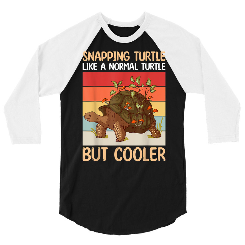 Snapping Turtle Like A Normal Turtle But Cooler  Sea Turtle T Shirt 3/4 Sleeve Shirt | Artistshot