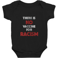 There Is No Vaccine For Racism Kamala Anti Trump 2020 Gifts    There I Baby Bodysuit | Artistshot