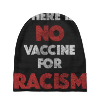 There Is No Vaccine For Racism Kamala Anti Trump 2020 Gifts    There I Baby Beanies | Artistshot