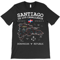 Santiago De Los Caballeros Dominican Republic Map Flag T Shirt T-shirt | Artistshot