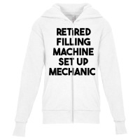 Retired Filling Machine Set Up Mechanic T Shirt Youth Zipper Hoodie | Artistshot