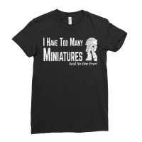 Wargaming Too Many Miniature Funny Wargamer Gift T Shirt Ladies Fitted T-shirt | Artistshot