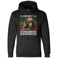 I Knew It I'm Surrounded By Assholes Vintage Champion Hoodie | Artistshot