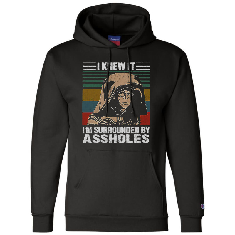 I Knew It I'm Surrounded By Assholes Vintage Champion Hoodie by arlenemeisl | Artistshot