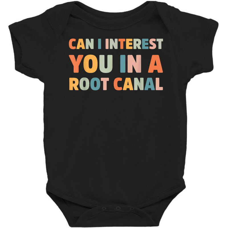 Can I Interest You In A Root Canal Funny T Shirt Baby Bodysuit by cm-arts | Artistshot