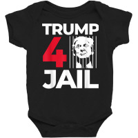 Prison Trump For Prison Trump For Jail Trump 4 Jail T Shirt Baby Bodysuit | Artistshot