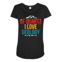 Of Quartz I Love Geology Puns Geologist Hunting For Rocks T Shirt Maternity Scoop Neck T-shirt | Artistshot