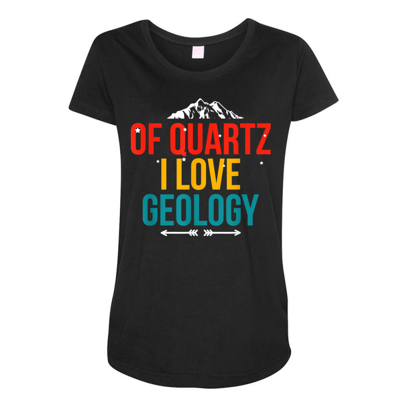 Of Quartz I Love Geology Puns Geologist Hunting For Rocks T Shirt Maternity Scoop Neck T-shirt by puetzee | Artistshot