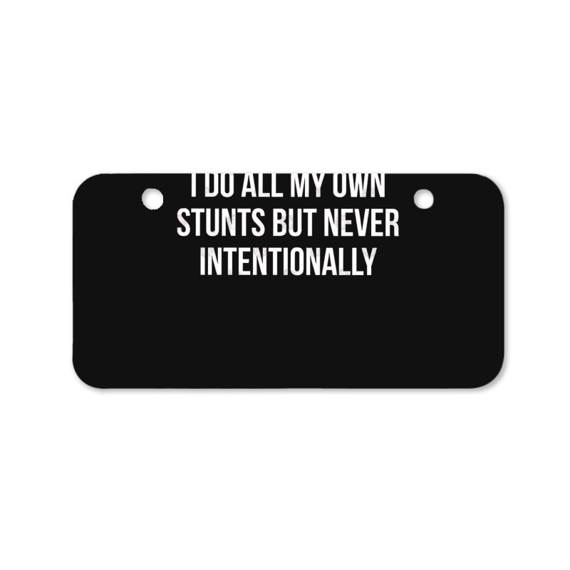 I Do My Own Stunts But Never Intentionally Funny Slogan Bicycle License