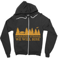 Paradise Strong Northern California Strong Camp Fire Tshirt Zipper Hoodie | Artistshot