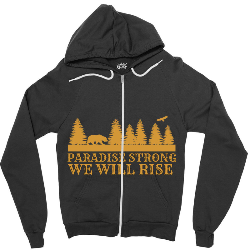 Paradise Strong Northern California Strong Camp Fire Tshirt Zipper Hoodie by cm-arts | Artistshot