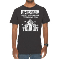 Labor Day Worker Unionize United We Bargain Divided We Beg T Shirt Vintage T-shirt | Artistshot