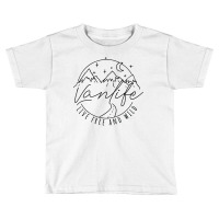 Van Life Essentials Van Dwellers Van Life Nomad Vandwelling T Shirt Toddler T-shirt | Artistshot