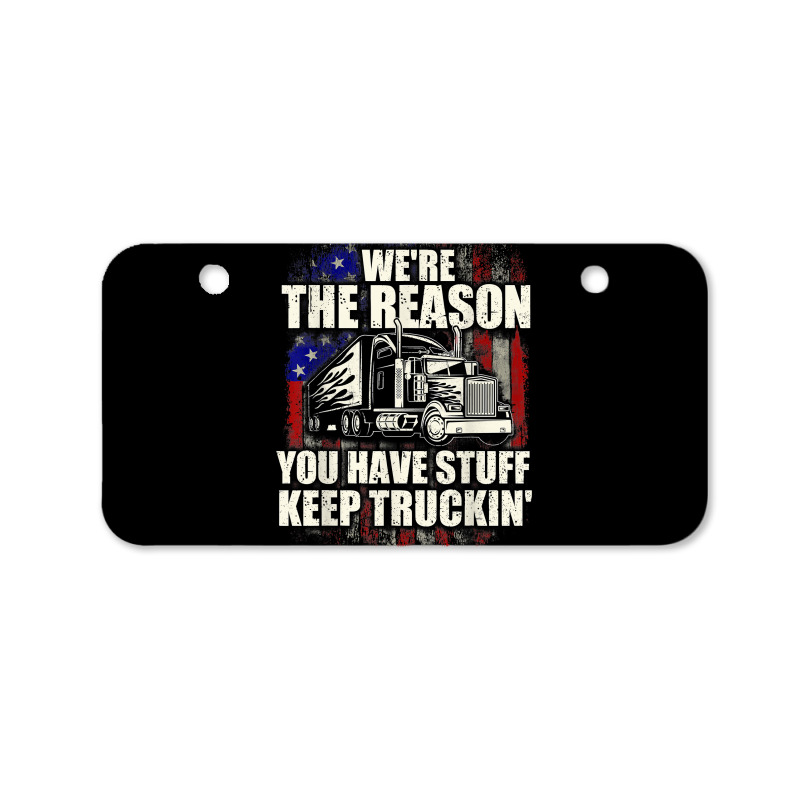 We're The Reason You Have Stuff Semi Truck Driver Truckers T Shirt ...